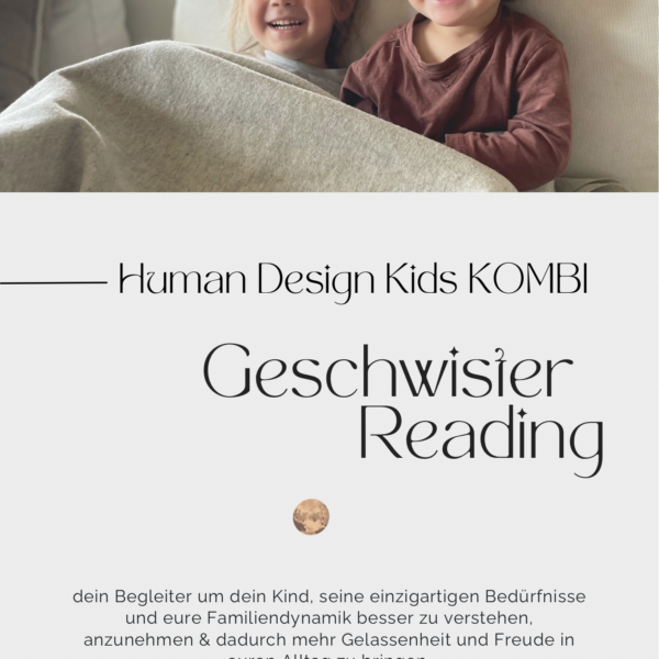 human design reading Geschwister Dynamik bedürfnisorientiert